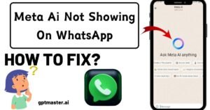 How To Fix Meta AI Not Showing On Whatsapp GPT Master AI