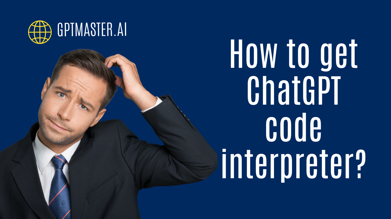 How to get ChatGPT code interpreter?