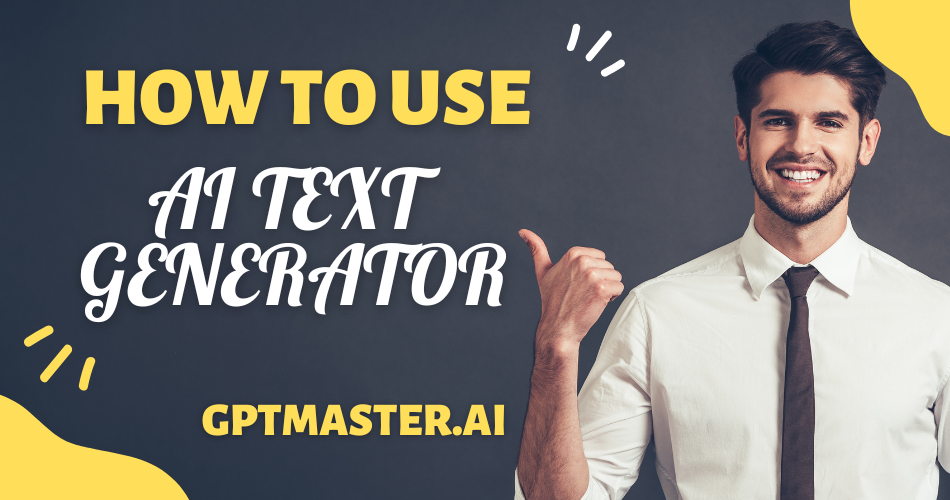 How To Use AI Text Generator