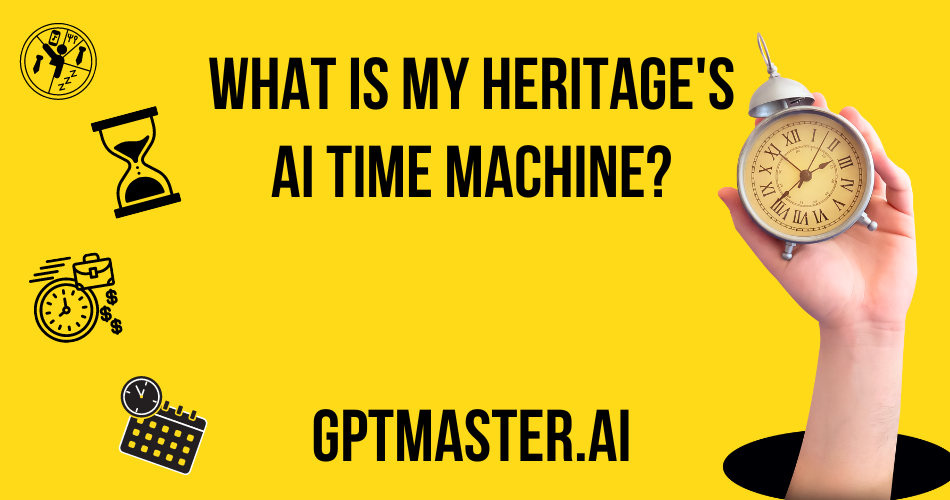 My Heritage AI Time Machine