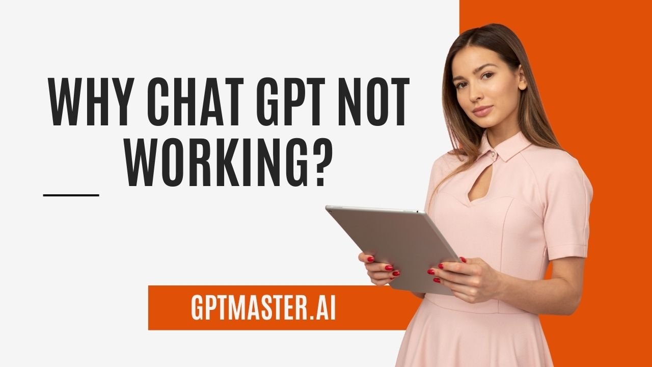 Why Chat GPT Not Working?