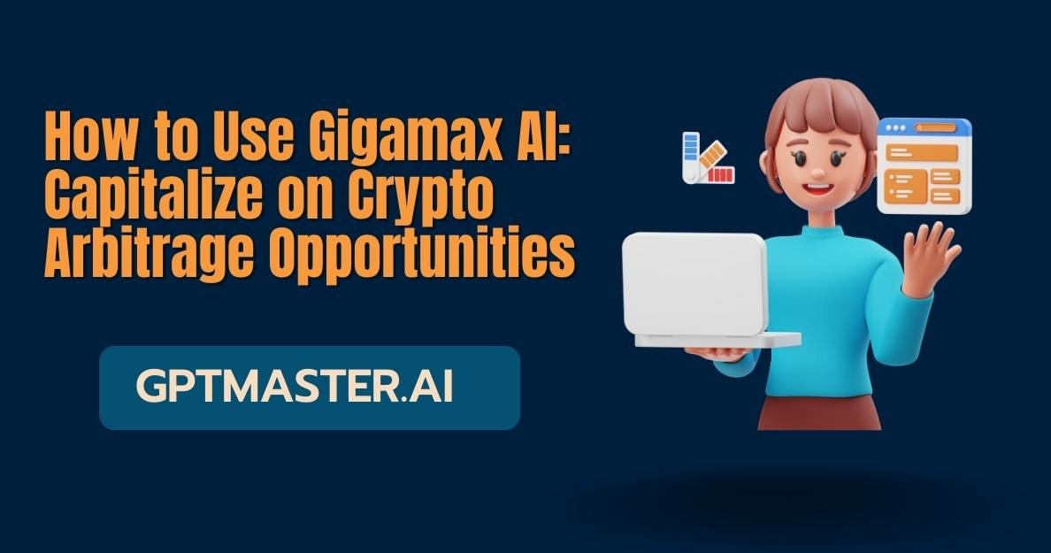 How to Use Gigamax AI