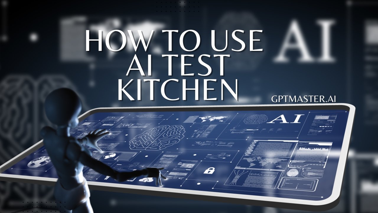 How to Use AI Test Kitchen