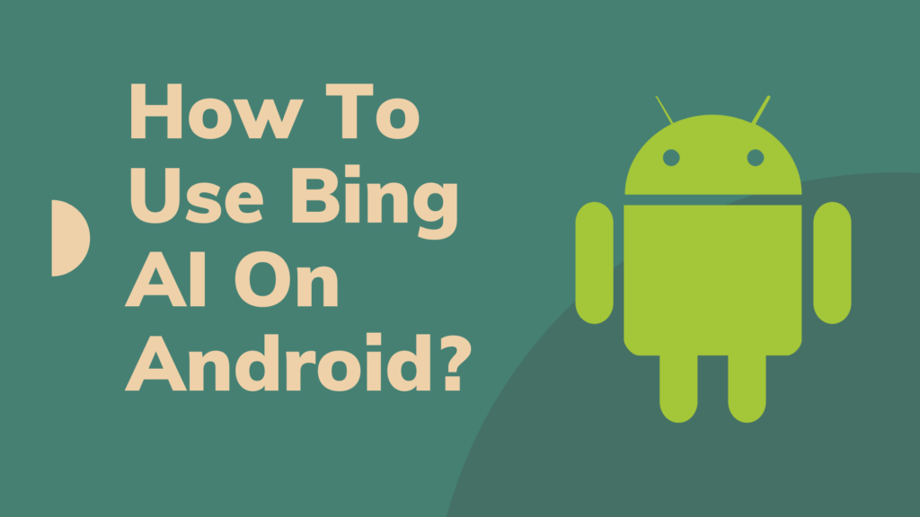 How to use Bing AI on Android - GPT Master.AI