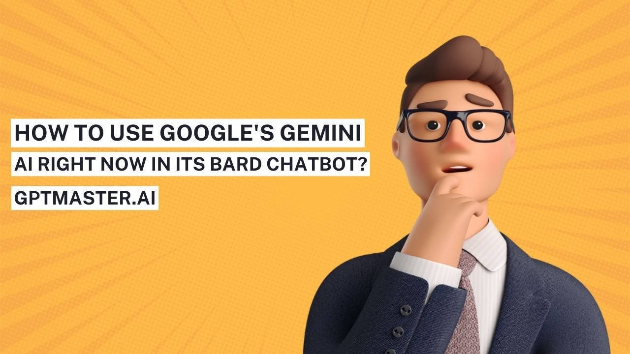 How To Use Google's Gemini AI Right Now In Its Bard Chatbot? - GPT ...