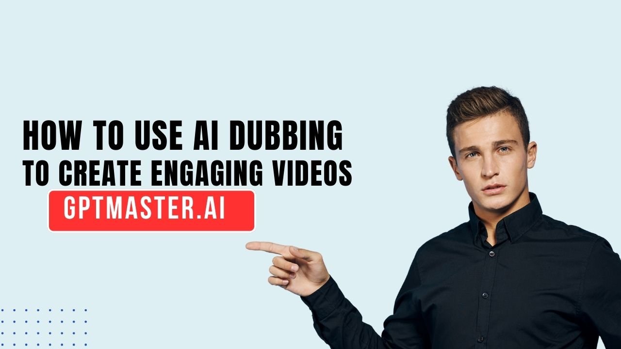 How to Use AI Dubbing to Create Engaging Videos