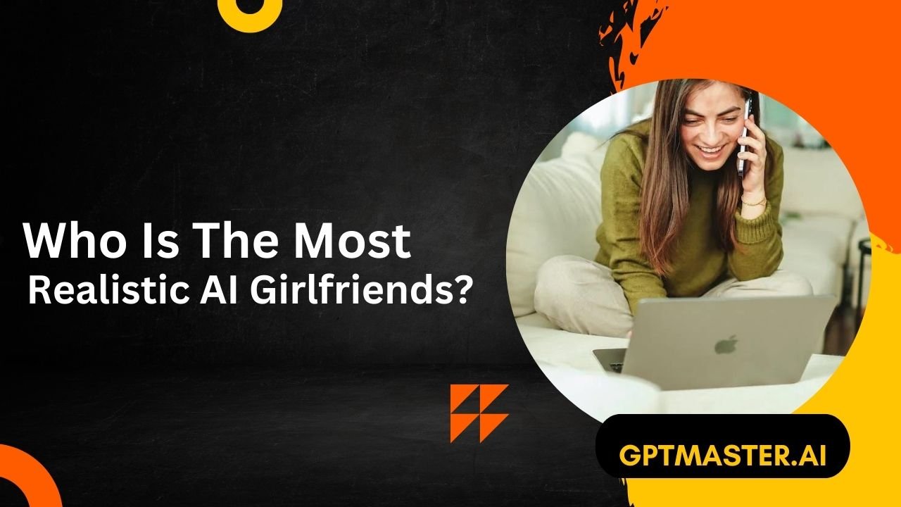 Who is the most realistic AI girlfriend?