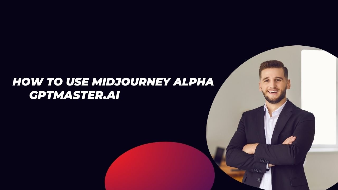 How to use Midjourney Alpha?