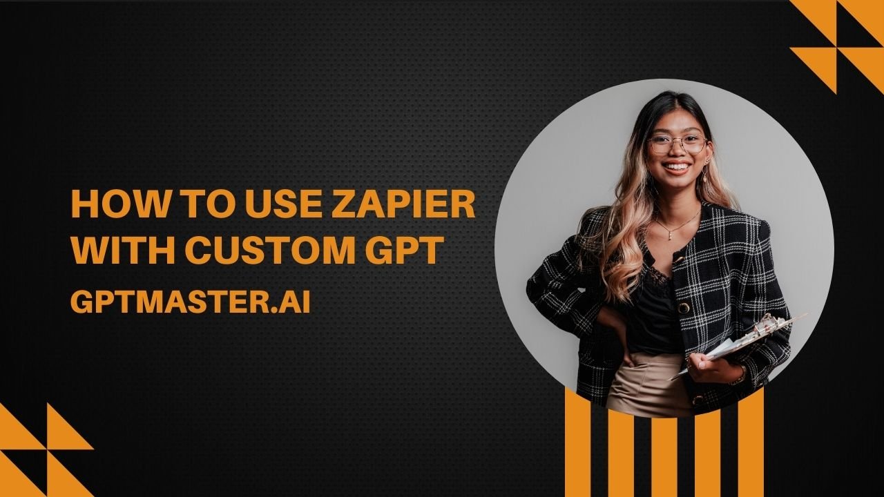 How to Use Zapier with Custom GPT