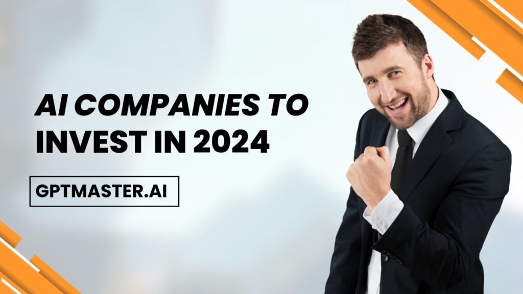 AI Companies To Invest In 2024