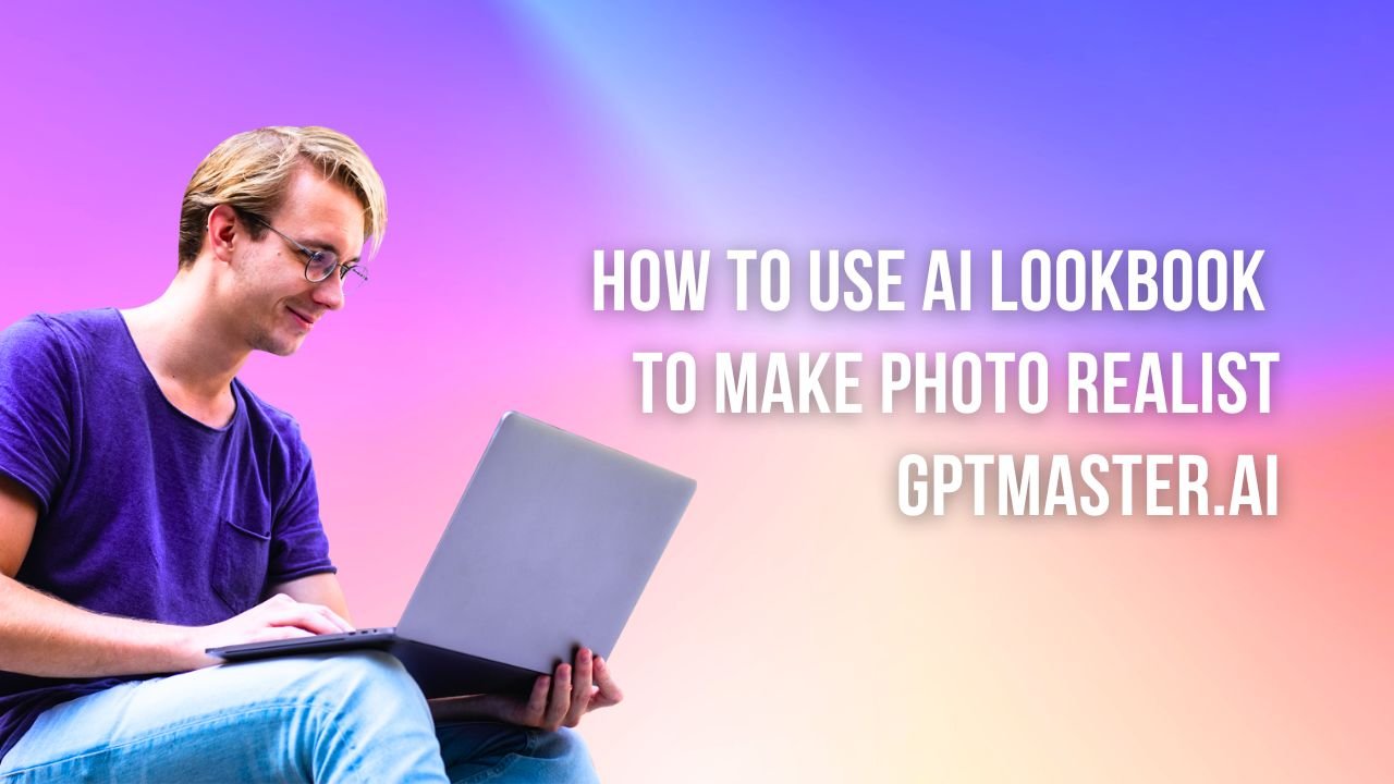 How to use AI LookBook to make Photo realist