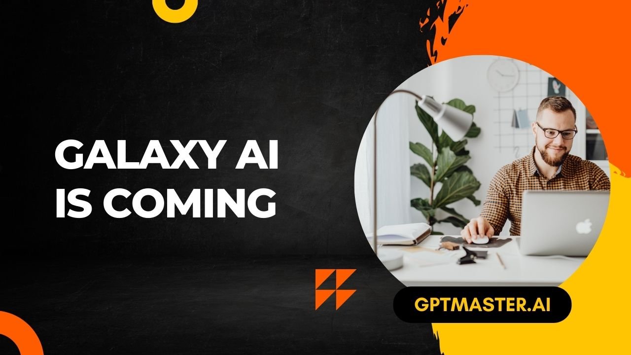 galaxy ai is coming