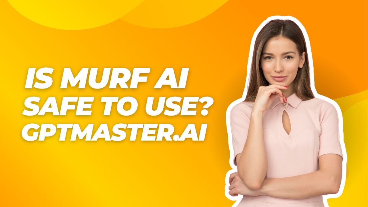 Is Murf AI safe to use?