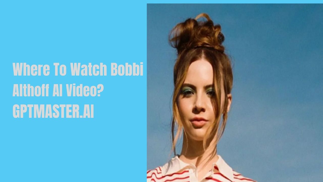 Where to watch Bobbi althoff ai video?