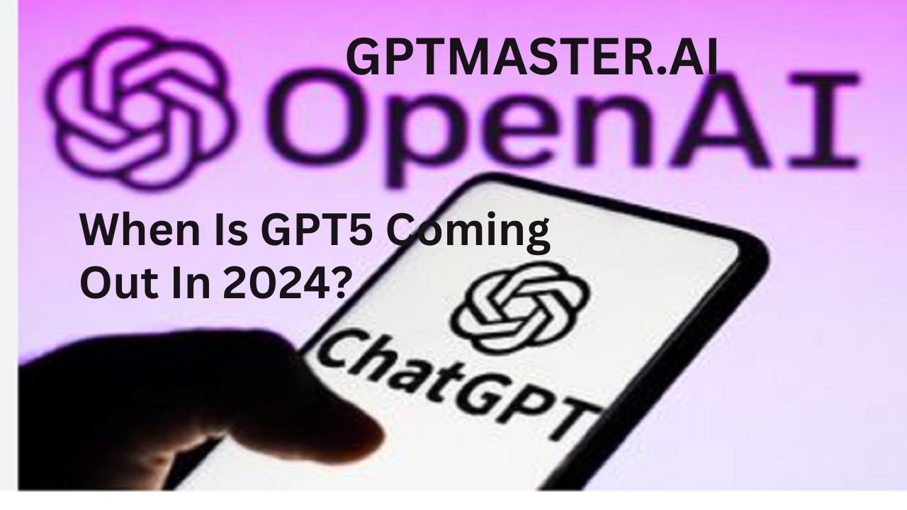 when is gpt 5 coming out in 2024?