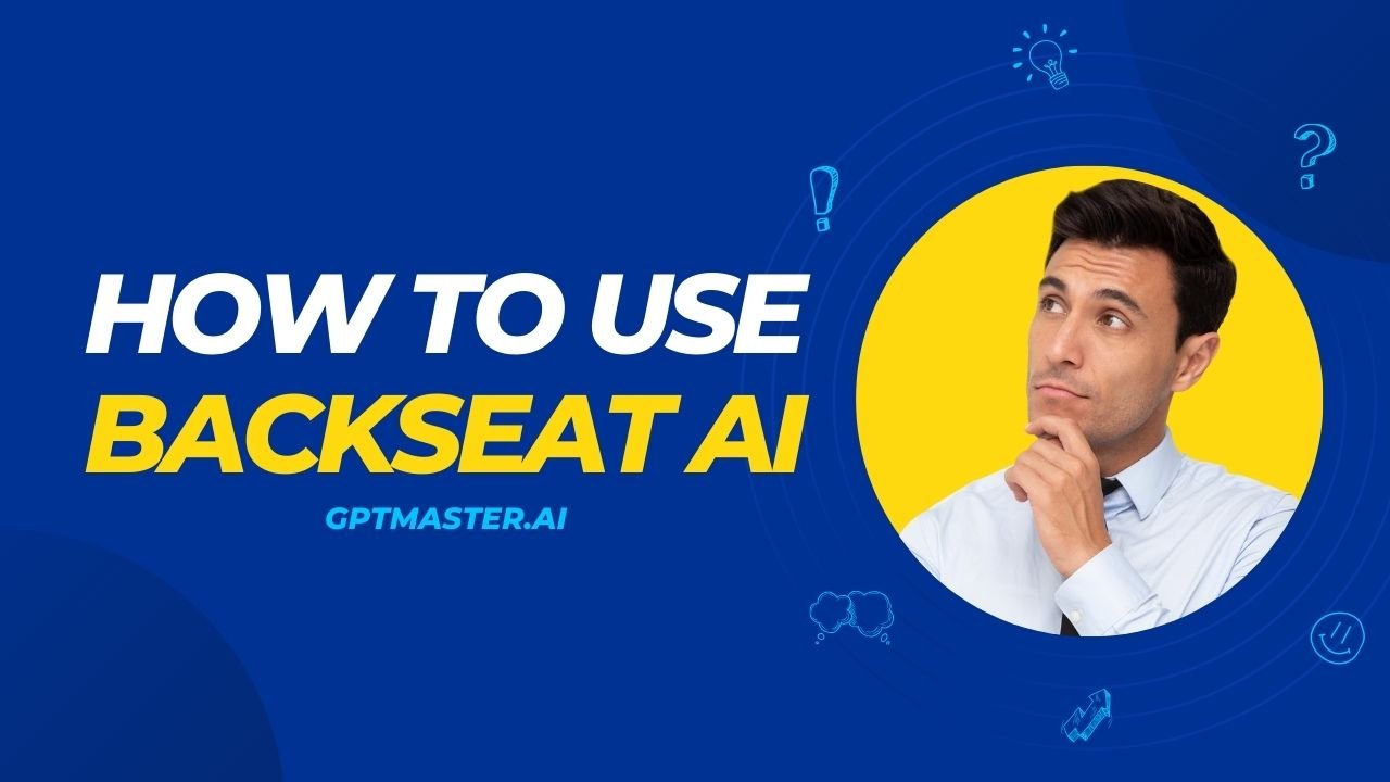 How To Use Backseat AI