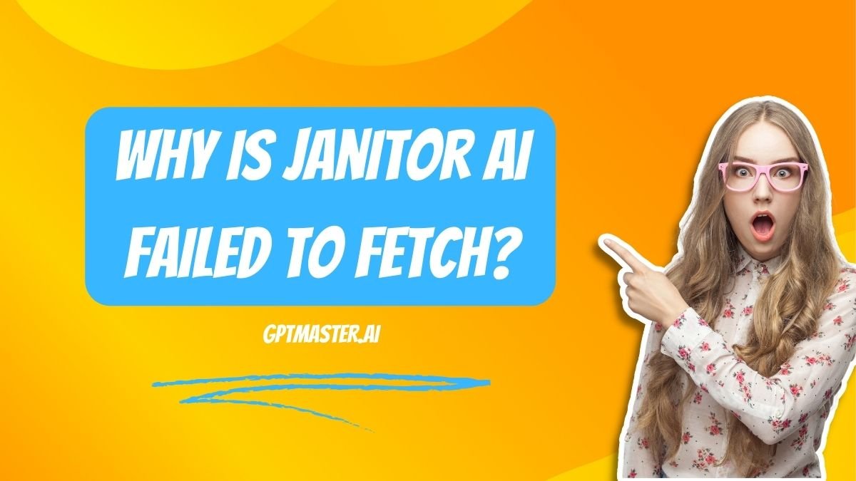 Janitor AI Failed To Fetch
