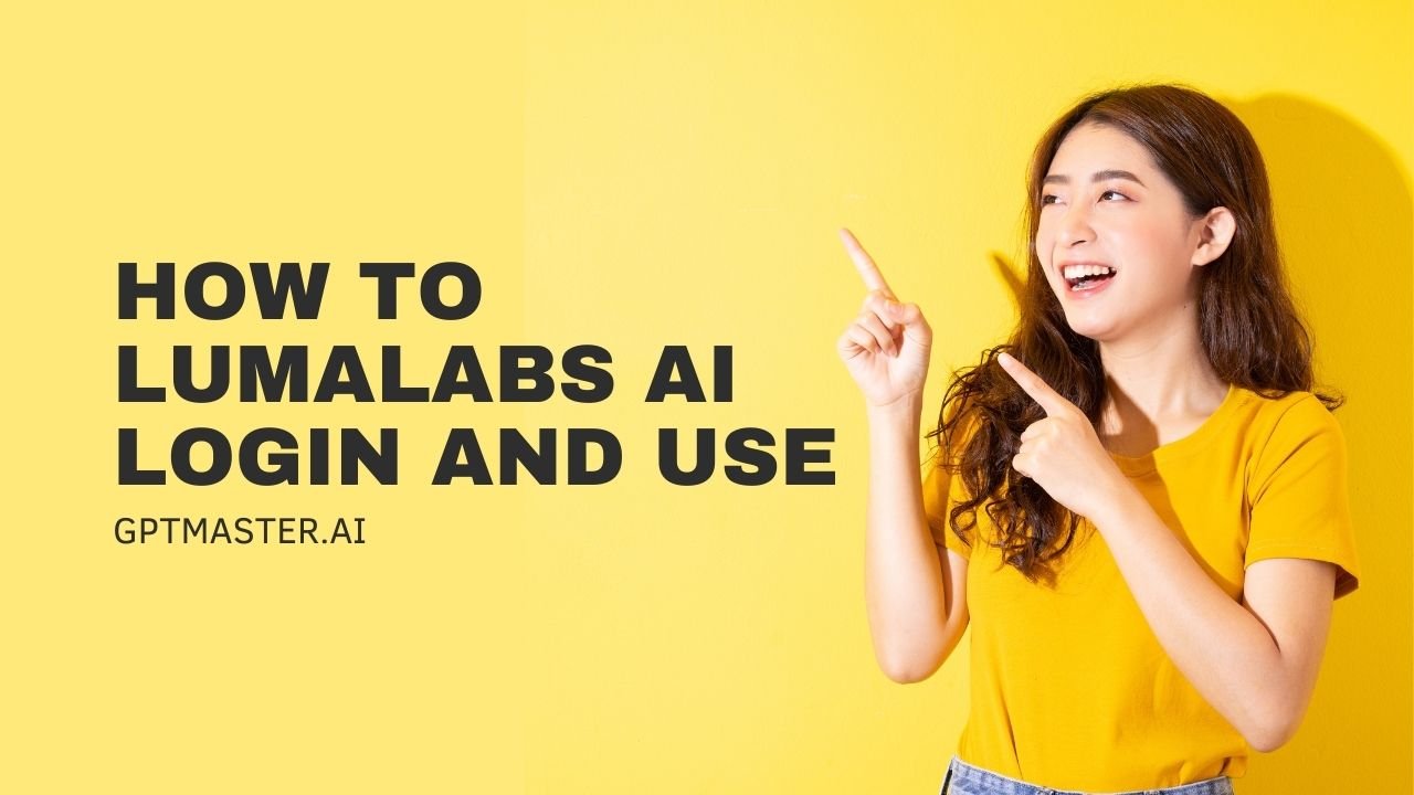 How To Lumalabs AI Login And Use