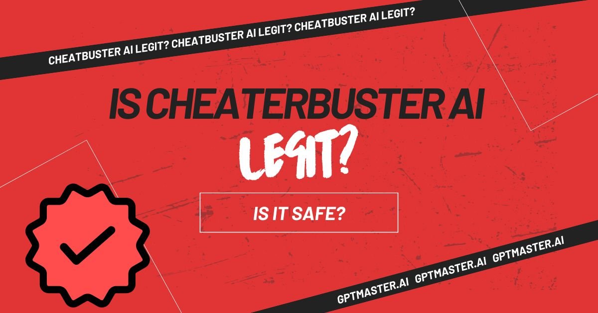 Is Cheaterbuster AI Legit?