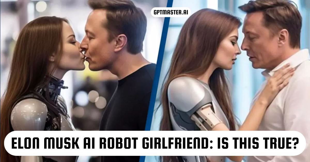 Elon Musk AI Robot Girlfriend: Is This True?