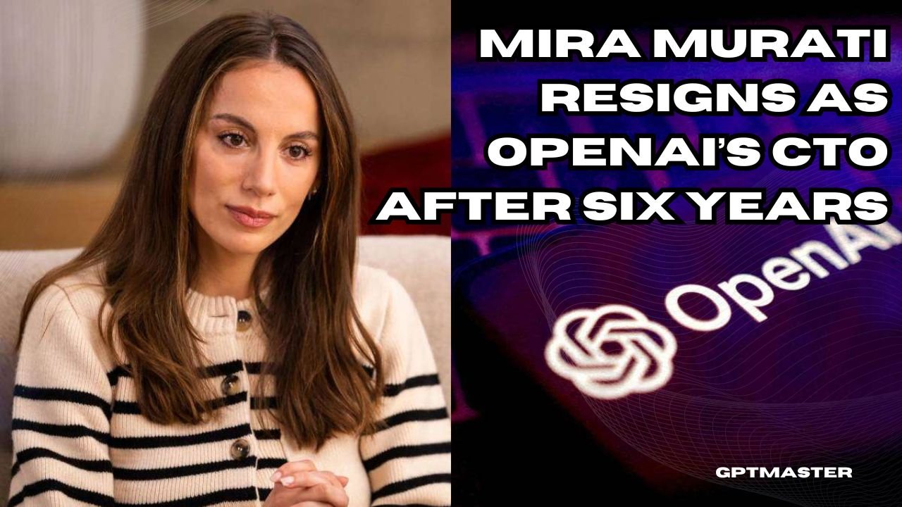 Mira Murati Resigns as OpenAI’s CTO After Six Years