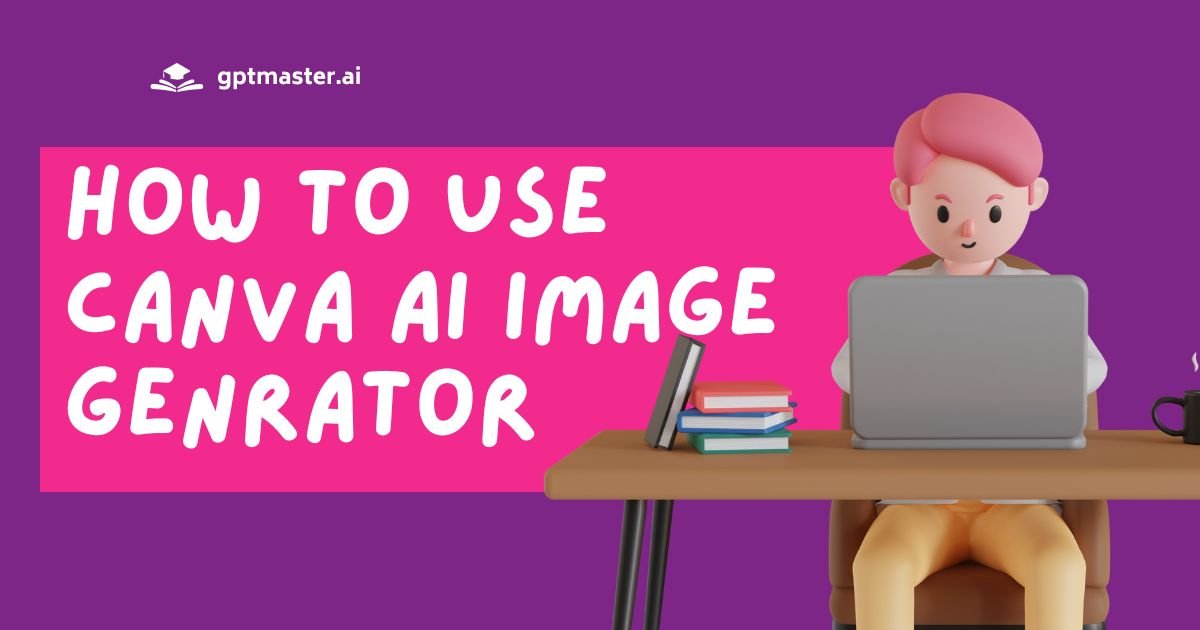 How to Use Canva AI Image Generator?