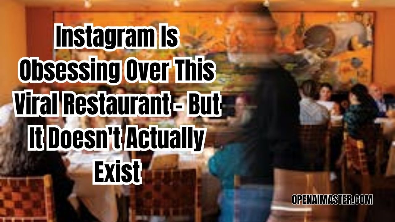 Instagram Is Obsessing Over This Viral Restaurant – But It Doesn't Actually Exist