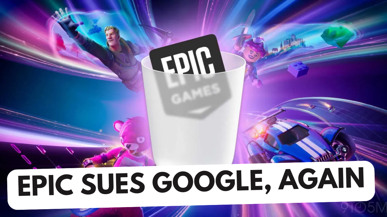 Epic Sues Google, Again