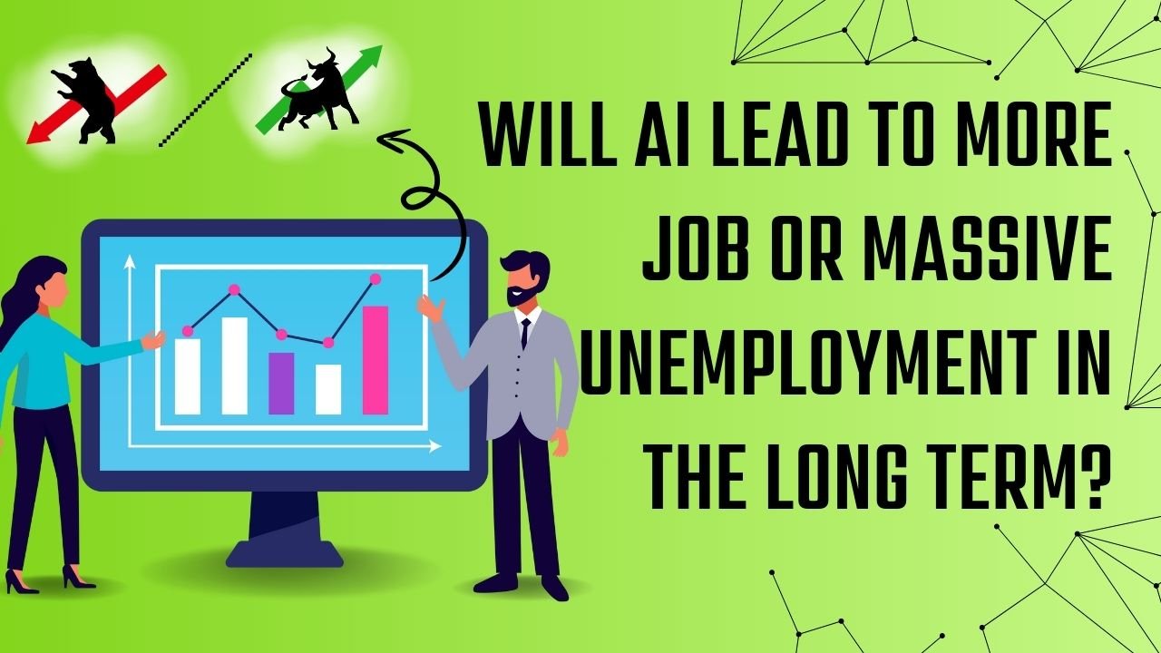 Will AI Lead to More Job or Massive Unemployment in the Long Term?